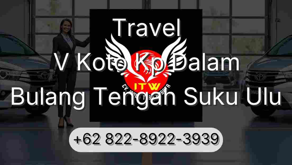 Travel V Koto Kp Dalam Bulang Tengah Suku Ulu