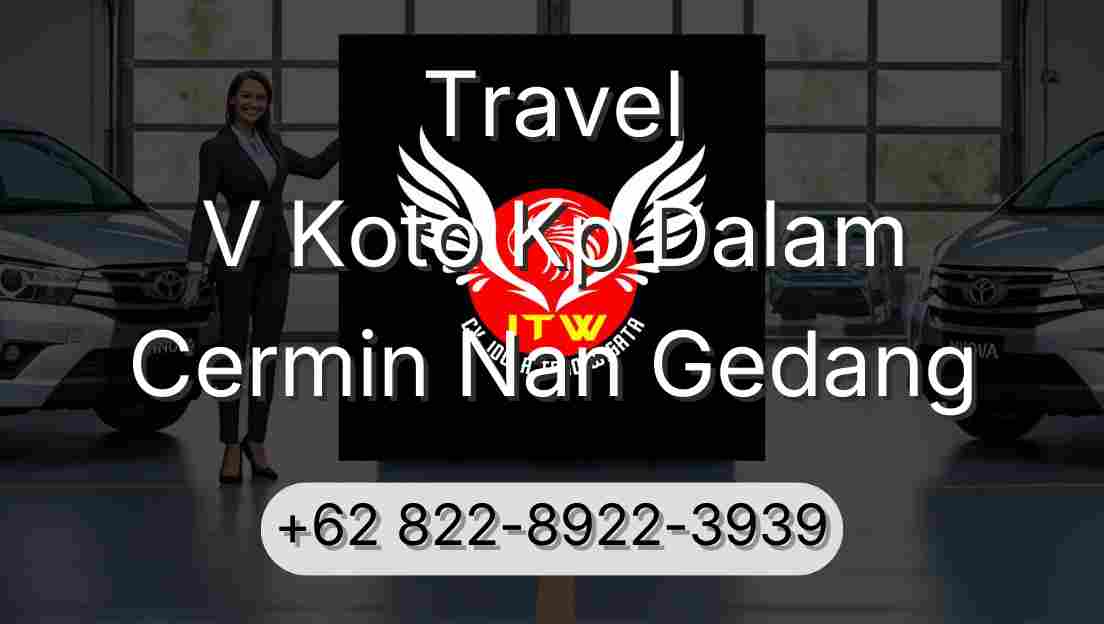 Travel V Koto Kp Dalam Cermin Nan Gedang