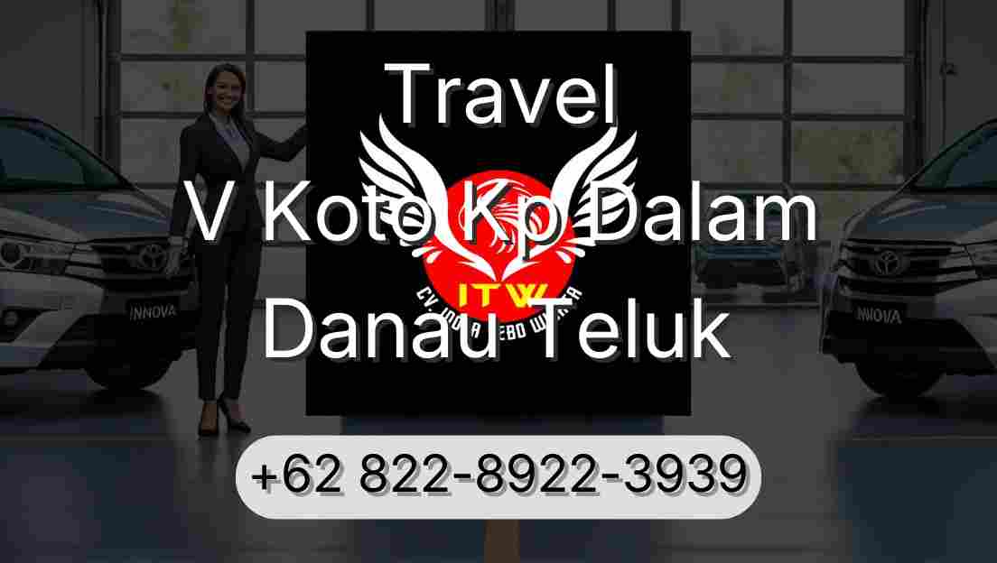 Travel V Koto Kp Dalam Danau Teluk