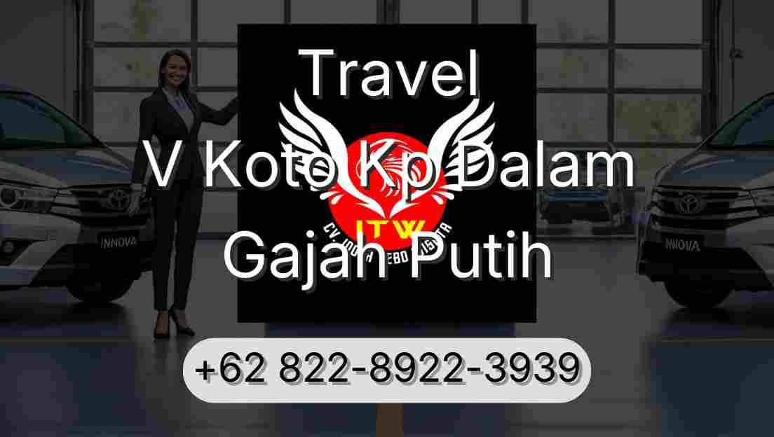 Travel V Koto Kp Dalam Gajah Putih