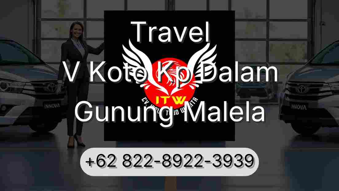 Travel V Koto Kp Dalam Gunung Malela