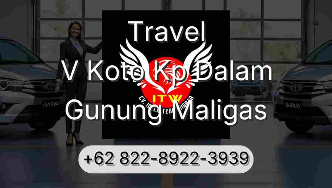 Travel V Koto Kp Dalam Gunung Maligas