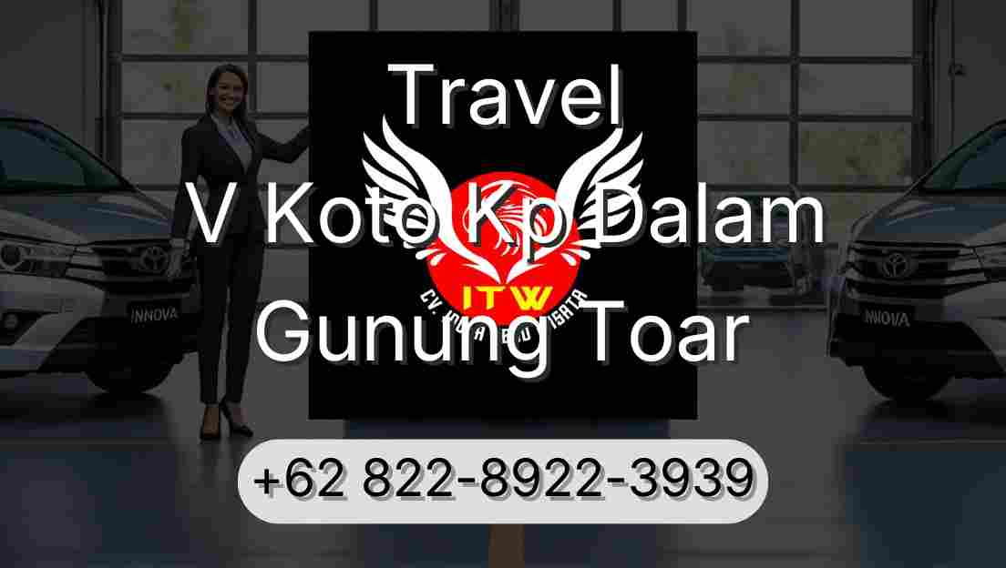 Travel V Koto Kp Dalam Gunung Toar