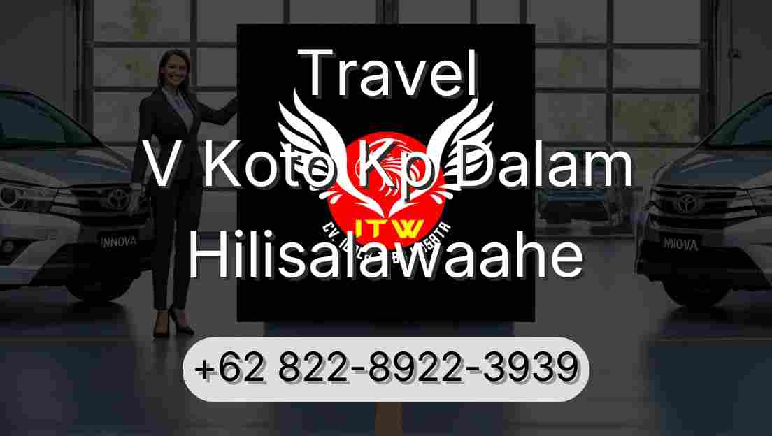 Travel V Koto Kp Dalam Hilisalawaahe