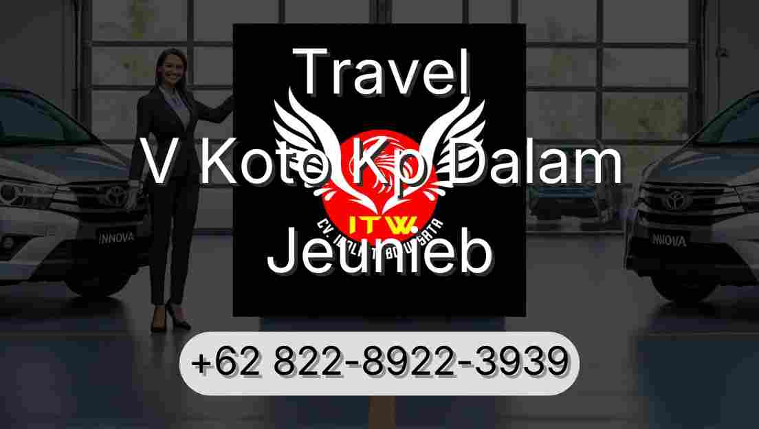 Travel V Koto Kp Dalam Jeunieb