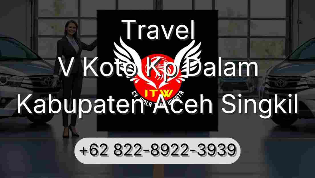 Travel V Koto Kp Dalam Kabupaten Aceh Singkil