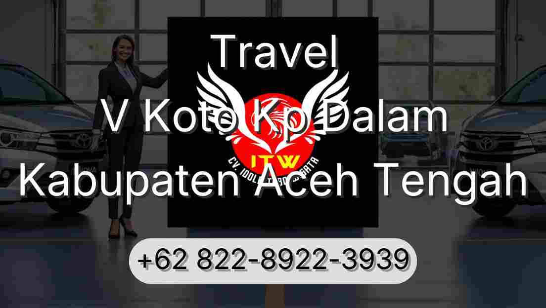Travel V Koto Kp Dalam Kabupaten Aceh Tengah