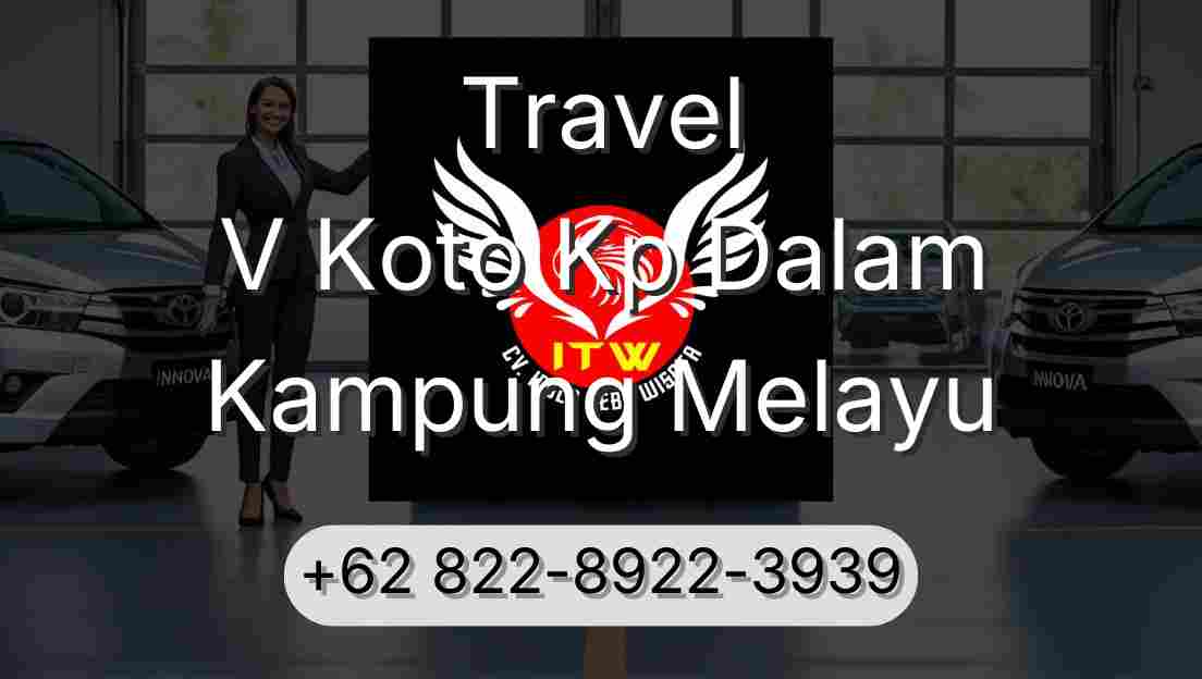 Travel V Koto Kp Dalam Kampung Melayu