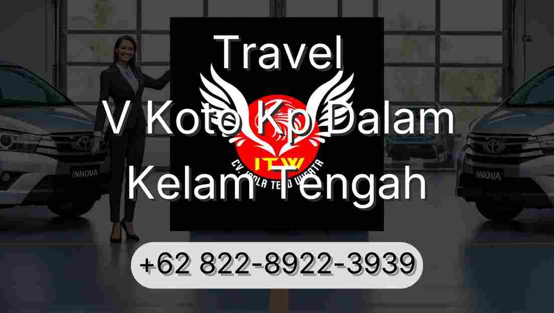 Travel V Koto Kp Dalam Kelam Tengah