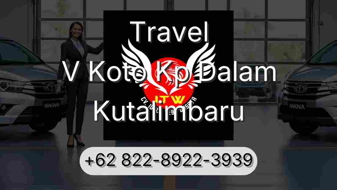 Travel V Koto Kp Dalam Kutalimbaru
