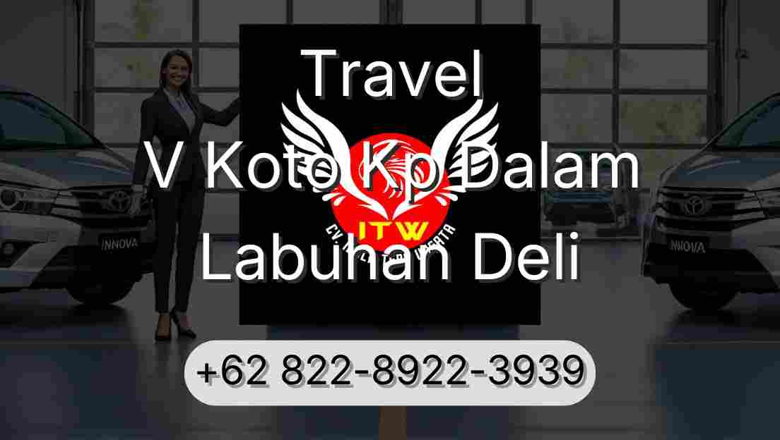 Travel V Koto Kp Dalam Labuhan Deli