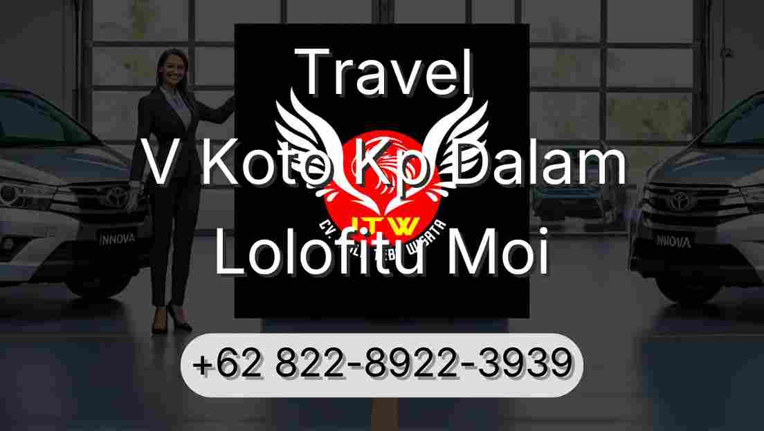 Travel V Koto Kp Dalam Lolofitu Moi