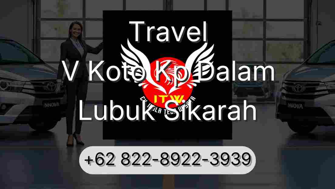 Travel V Koto Kp Dalam Lubuk Sikarah