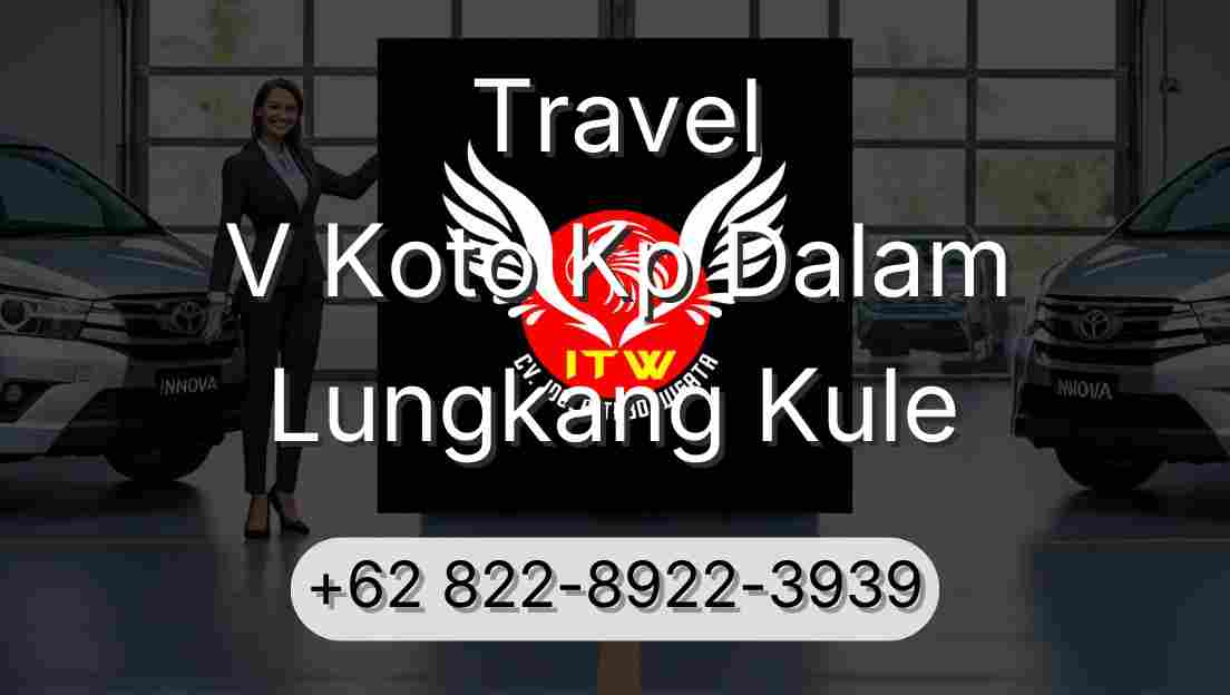 Travel V Koto Kp Dalam Lungkang Kule