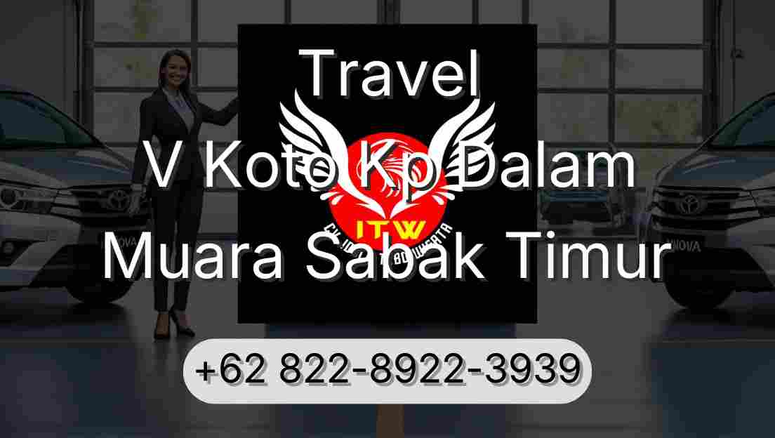 Travel V Koto Kp Dalam Muara Sabak Timur