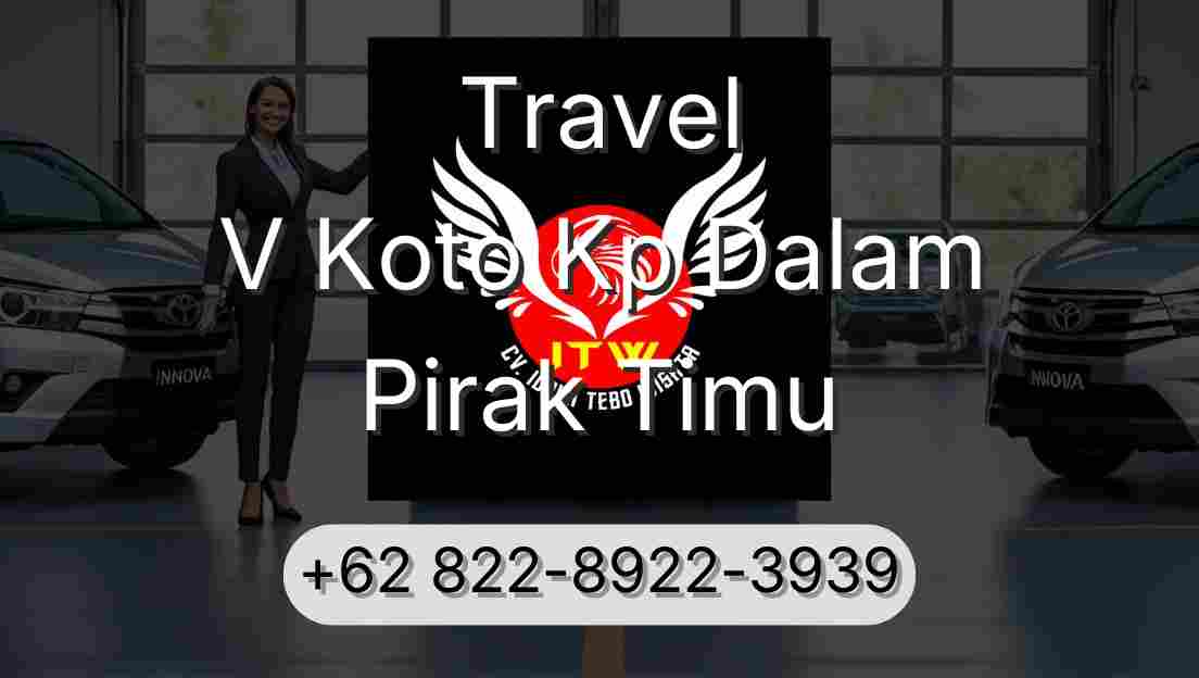 Travel V Koto Kp Dalam Pirak Timu