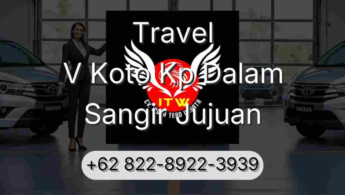 Travel V Koto Kp Dalam Sangir Jujuan