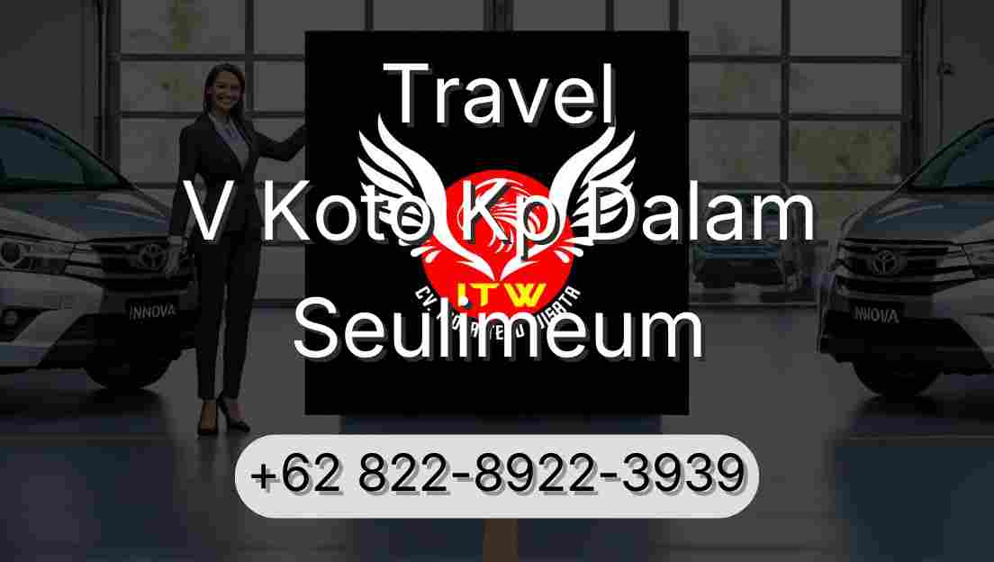 Travel V Koto Kp Dalam Seulimeum