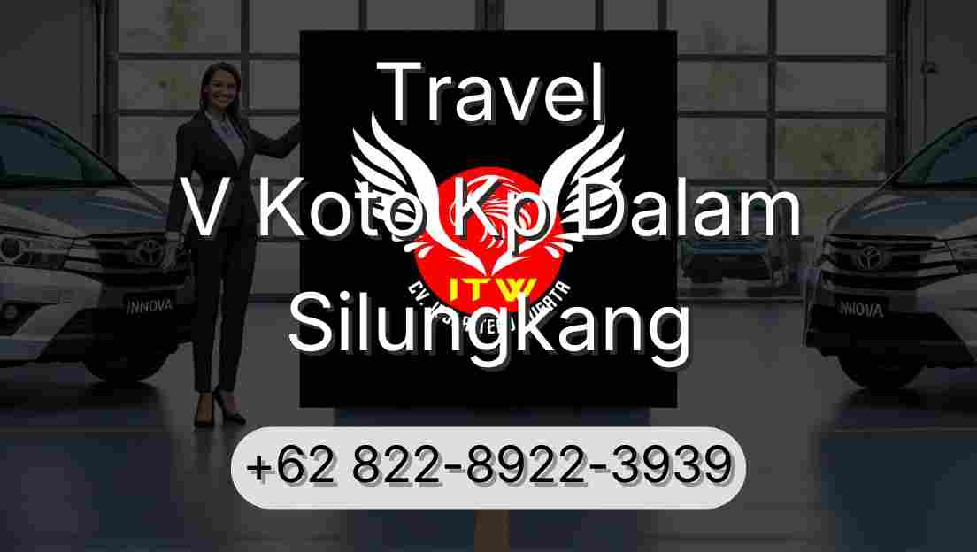 Travel V Koto Kp Dalam Silungkang