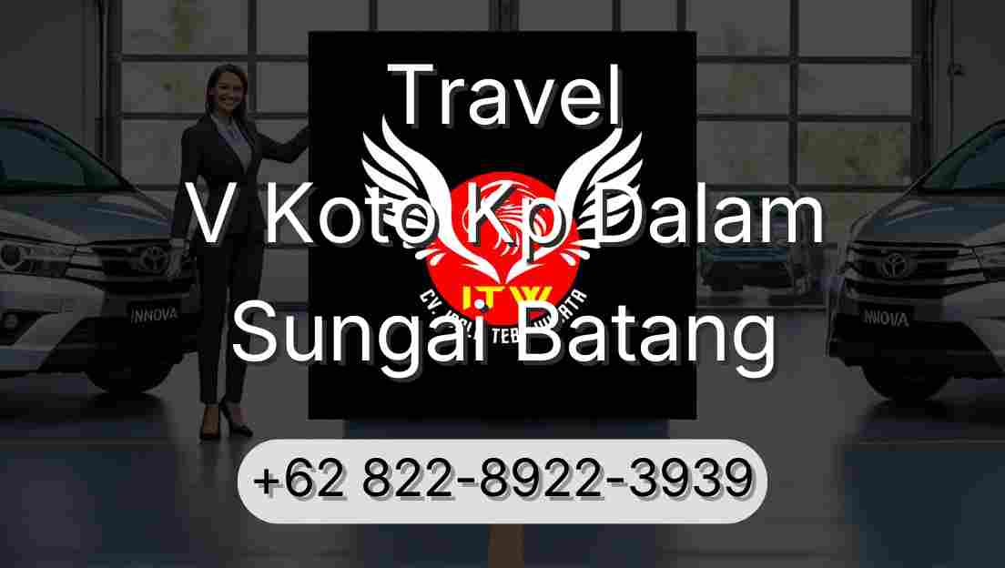 Travel V Koto Kp Dalam Sungai Batang