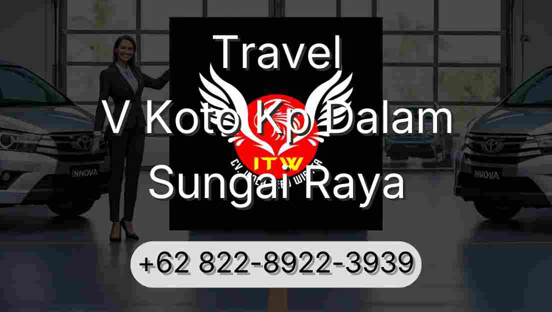 Travel V Koto Kp Dalam Sungai Raya
