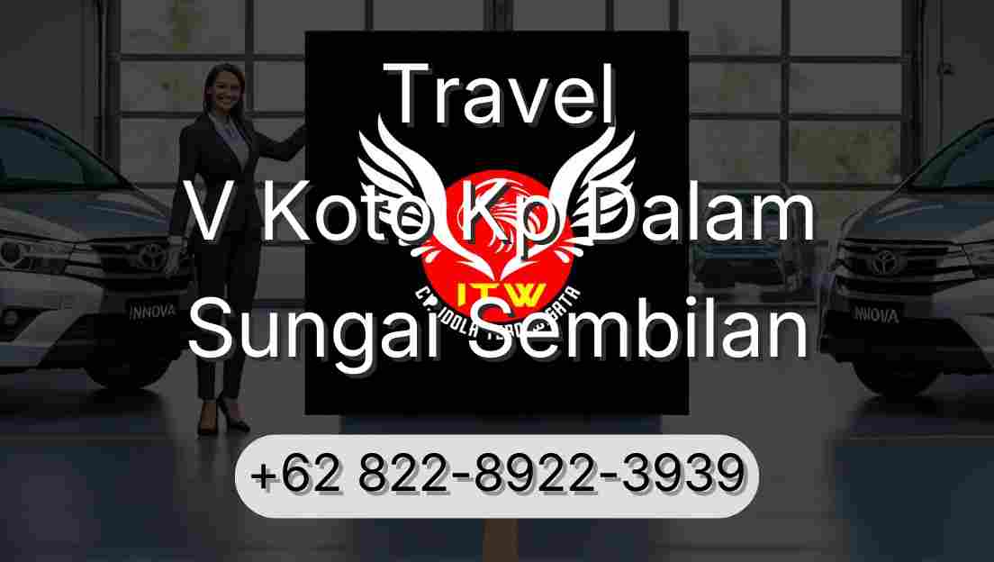 Travel V Koto Kp Dalam Sungai Sembilan