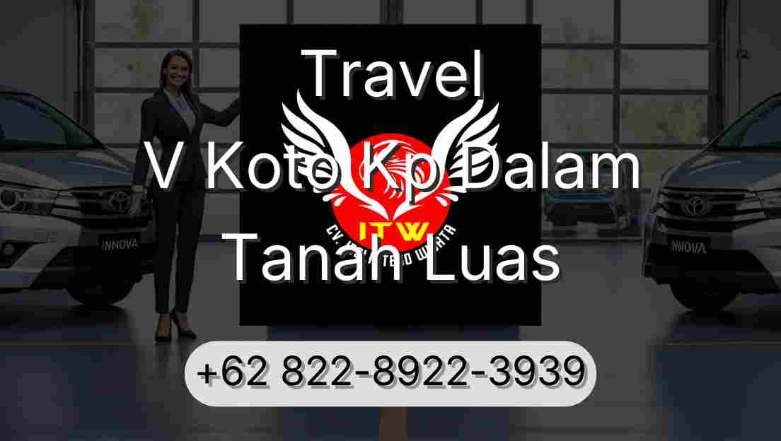 Travel V Koto Kp Dalam Tanah Luas