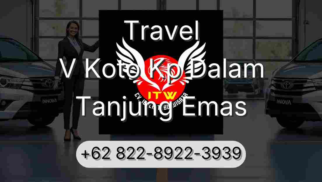 Travel V Koto Kp Dalam Tanjung Emas