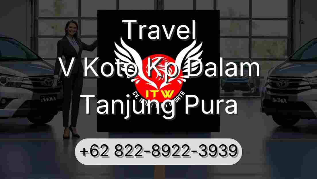 Travel V Koto Kp Dalam Tanjung Pura