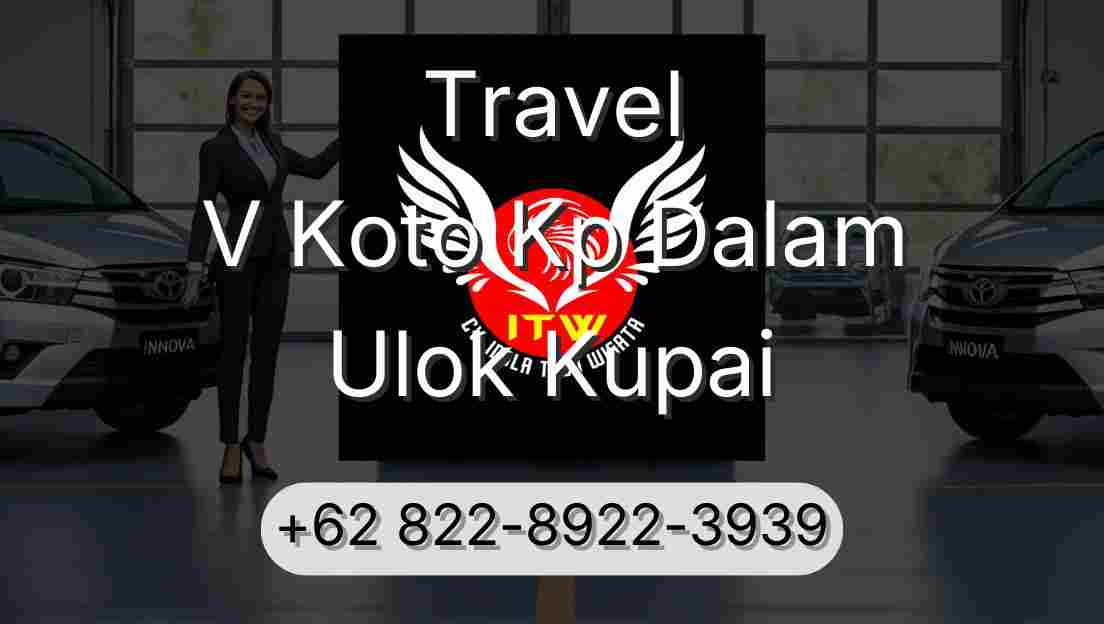 Travel V Koto Kp Dalam Ulok Kupai