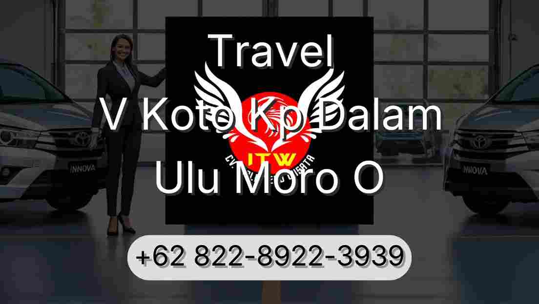 Travel V Koto Kp Dalam Ulu Moro O