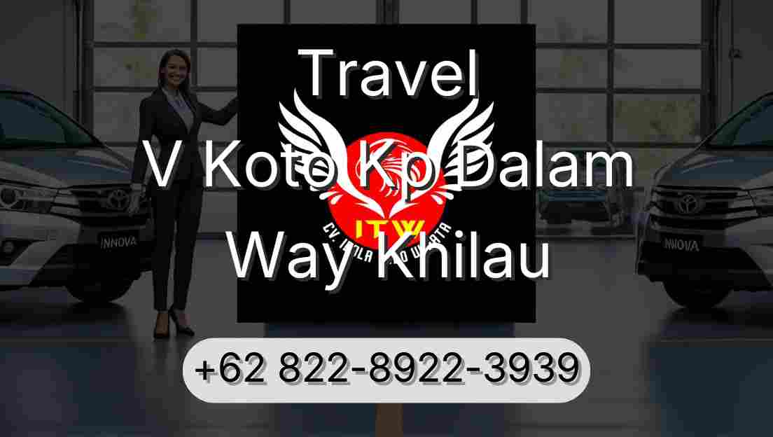 Travel V Koto Kp Dalam Way Khilau