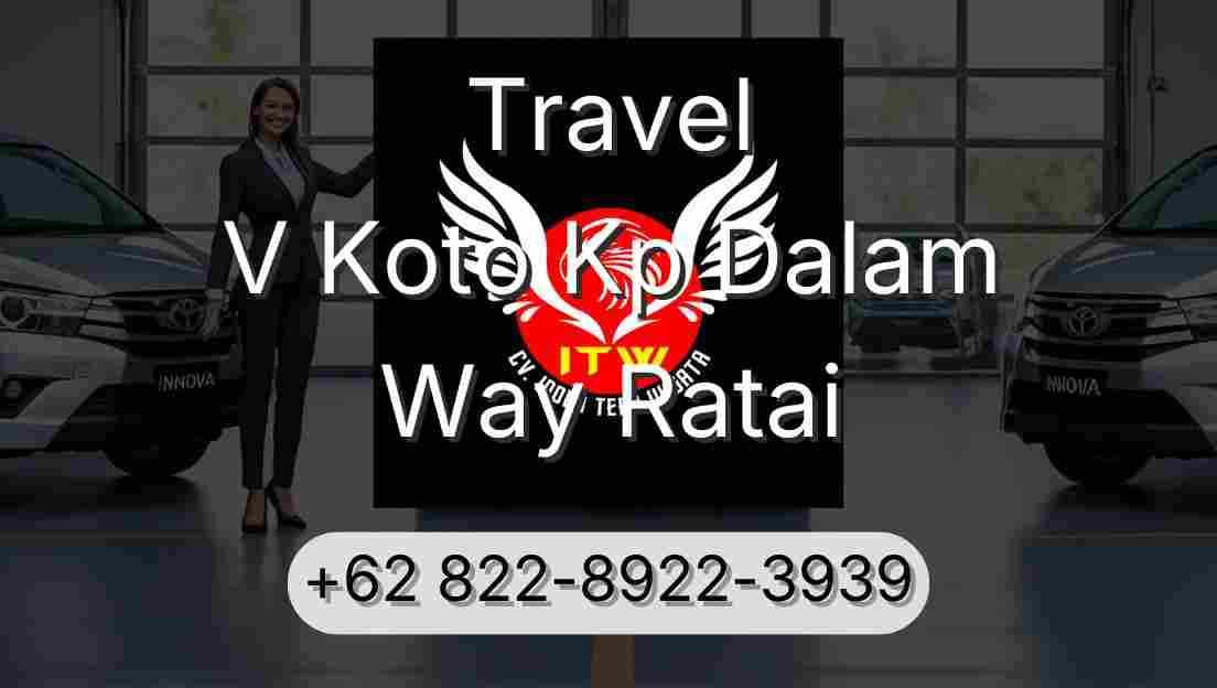 Travel V Koto Kp Dalam Way Ratai