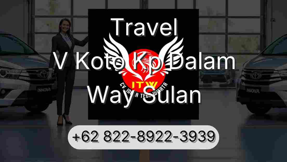 Travel V Koto Kp Dalam Way Sulan