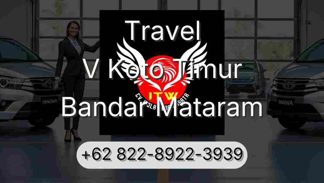Travel V Koto Timur Bandar Mataram