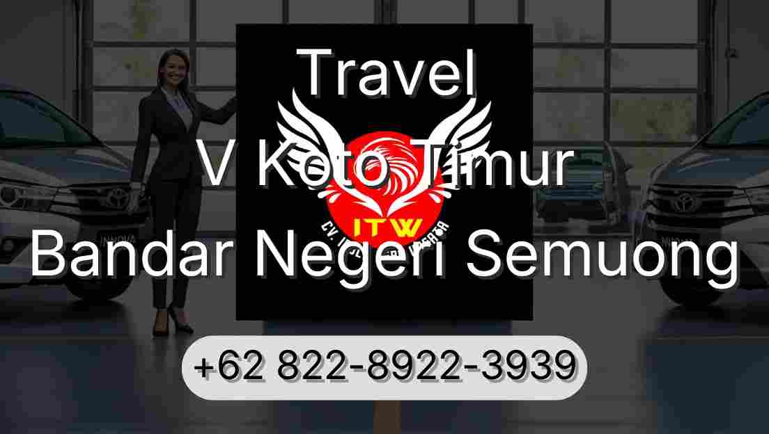 Travel V Koto Timur Bandar Negeri Semuong