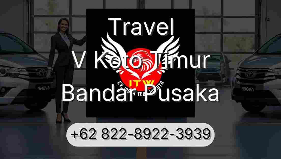 Travel V Koto Timur Bandar Pusaka