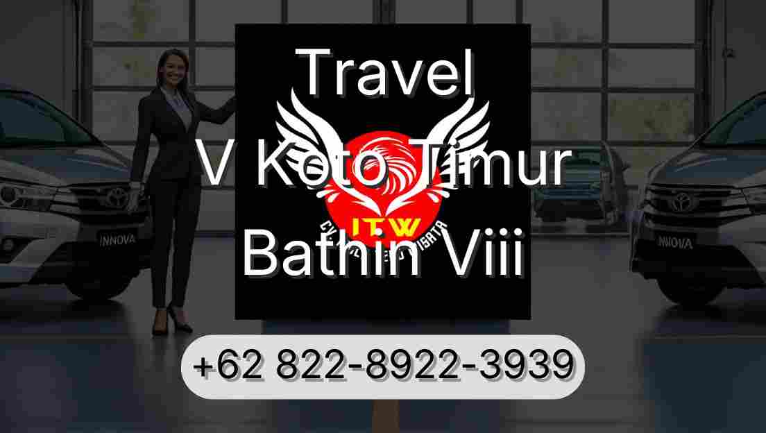 Travel V Koto Timur Bathin Viii