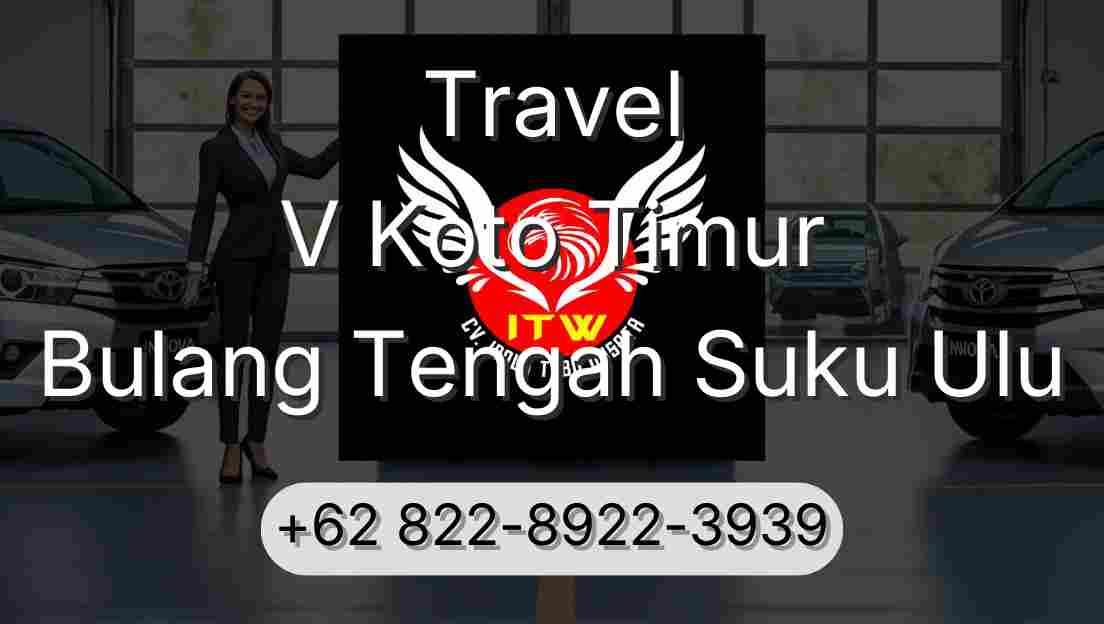 Travel V Koto Timur Bulang Tengah Suku Ulu