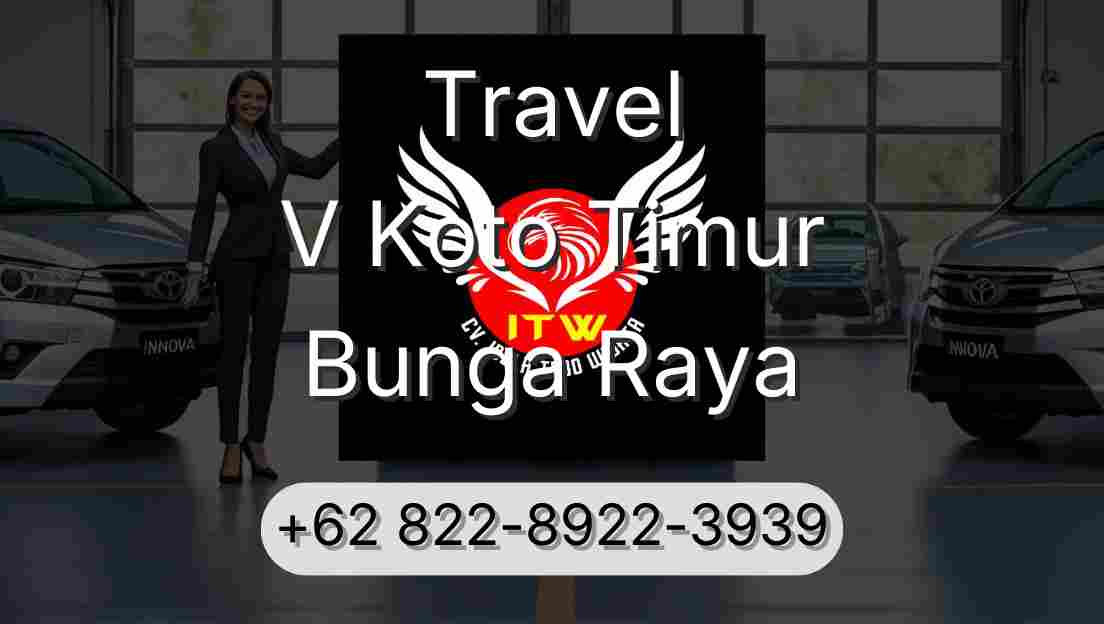 Travel V Koto Timur Bunga Raya