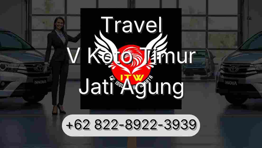 Travel V Koto Timur Jati Agung