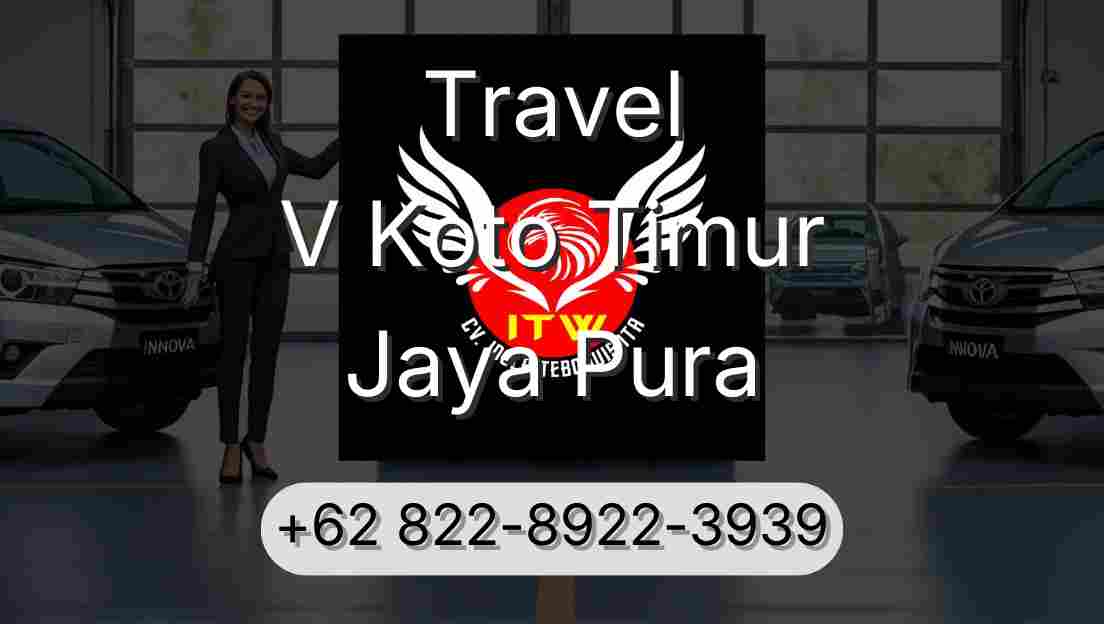 Travel V Koto Timur Jaya Pura
