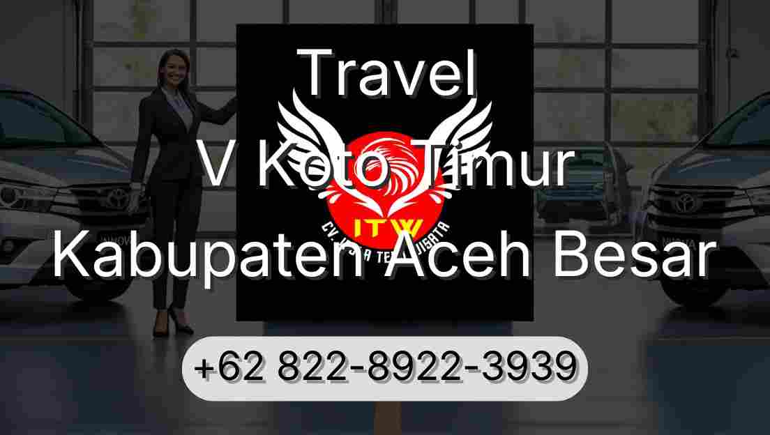Travel V Koto Timur Kabupaten Aceh Besar