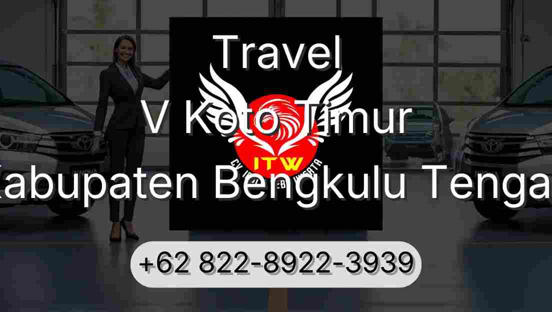 Travel V Koto Timur Kabupaten Bengkulu Tengah
