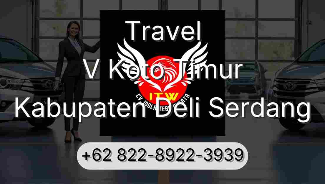 Travel V Koto Timur Kabupaten Deli Serdang