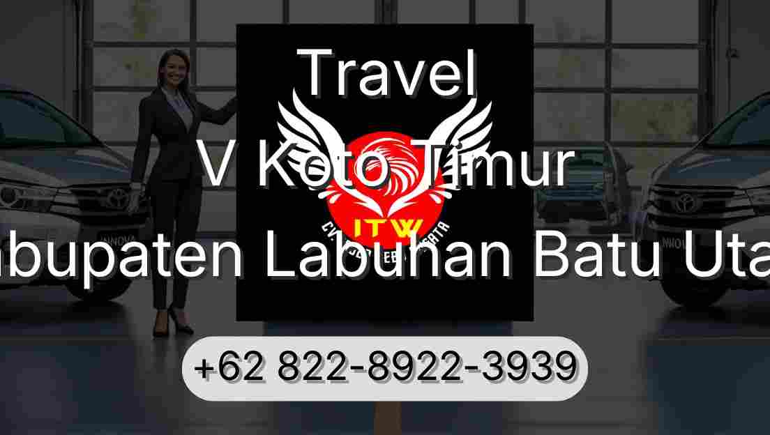 Travel V Koto Timur Kabupaten Labuhan Batu Utara