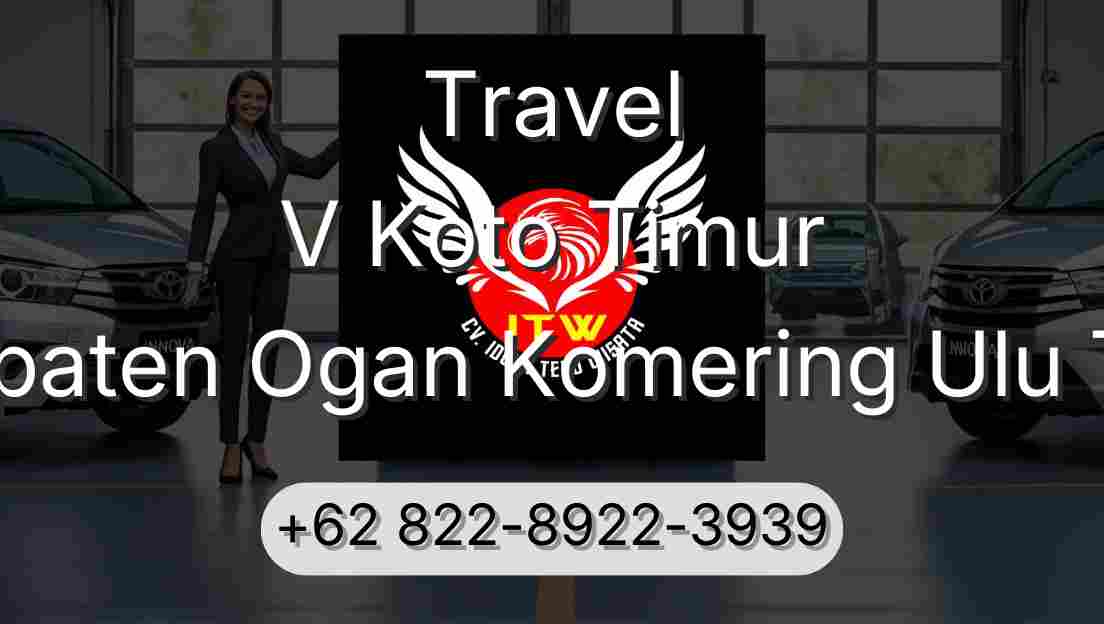 Travel V Koto Timur Kabupaten Ogan Komering Ulu Timur