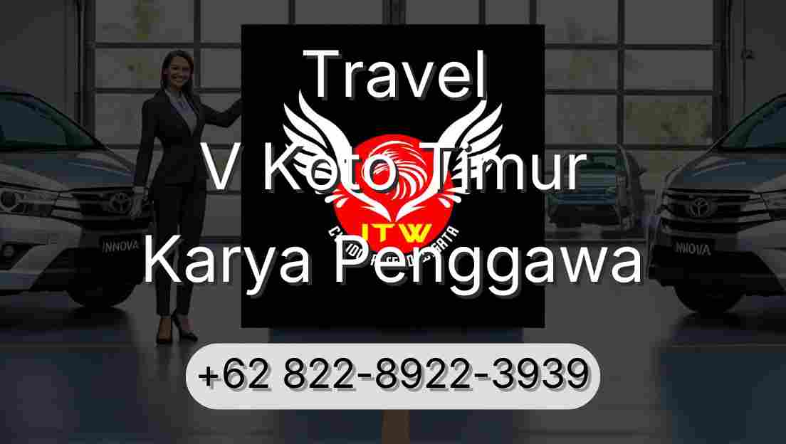 Travel V Koto Timur Karya Penggawa