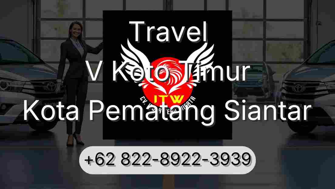 Travel V Koto Timur Kota Pematang Siantar