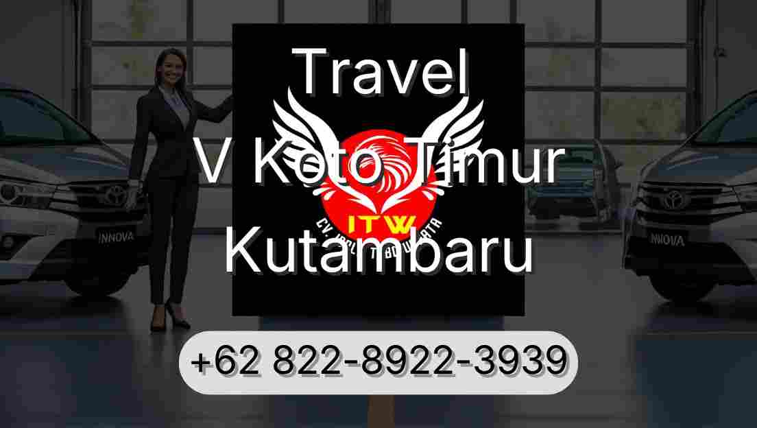 Travel V Koto Timur Kutambaru